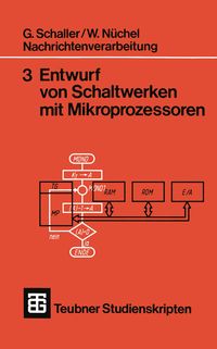 Produktbild: Nachrichtenverarbeitung Entwurf von Schaltwerken mit Mikroprozessoren