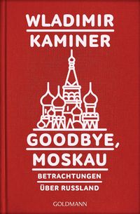 Bild vom Artikel Goodbye, Moskau vom Autor Wladimir Kaminer