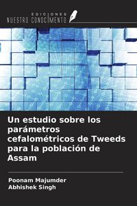 Produktbild: Un estudio sobre los par&aacute;metros cefalom&eacute;tricos de Tweeds para la poblaci&oacute;n de Assam
