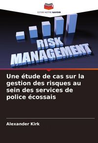 Produktbild: Une &eacute;tude de cas sur la gestion des risques au sein des services de police &eacute;cossais