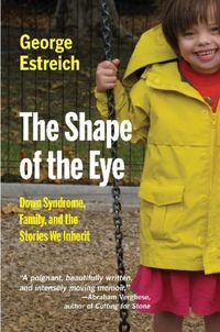 Produktbild: The Shape of the Eye: Down Syndrome, Family, and the Stories We Inherit