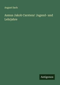 Produktbild: Asmus Jakob Carstens' Jugend- und Lehrjahre