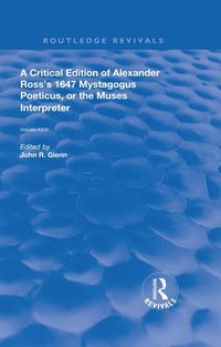 Produktbild: A Critical Edition of Alexander's Ross's 1647 Mystagogus Poeticus, or The Muses Interpreter