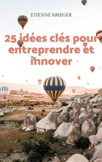 Produktbild: 25 id&eacute;es cl&eacute;s pour entreprendre et innover