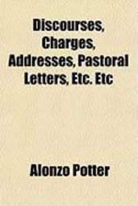 Produktbild: Discourses, Charges, Addresses, Pastoral Letters, Etc. Etc