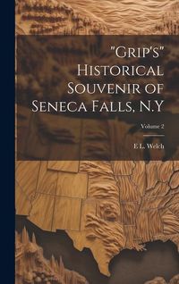 Produktbild: "Grip's" Historical Souvenir of Seneca Falls, N.Y; Volume 2