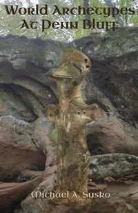 Produktbild: Haikus and Photos: World Archetypes at Penn Bluff (Stone Formation at Penn Bluff, #4)