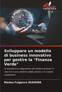Produktbild: Sviluppare un modello di business innovativo per gestire la "Finanza Verde"