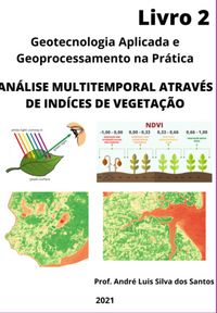 Produktbild: An&aacute;lise Multitemporal Atrav&eacute;s De Ind&iacute;ces De Vegeta&ccedil;&atilde;o