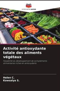 Produktbild: Activit&eacute; antioxydante totale des aliments v&eacute;g&eacute;taux