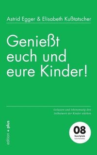 Produktbild: Genie&szlig;t euch und eure Kinder!