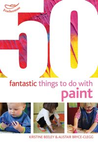 Produktbild: 50 Fantastic Things to Do with Paint