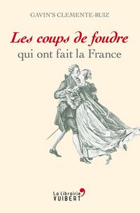 Produktbild: Les coups de foudre qui ont fait la France alerte