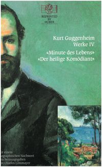 Minute des Lebens / Der heilige Komödiant Kurt Guggenheim
