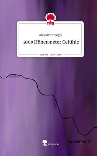 Produktbild: 5000 H&ouml;henmeter Gef&uuml;hle. Life is a Story - story.one