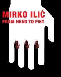Produktbild: Mirko ILIC: From Head to Fist