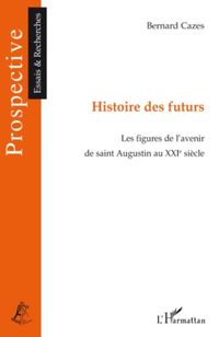 Produktbild: Histoire des futurs - les figures de l'avenir de saint augus