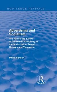 Produktbild: Advertising and socialism: The nature and extent of consumer advertising in the Soviet Union, Poland
