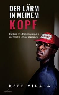 Produktbild: Der L&auml;rm in meinem Kopf: Die Kunst, Overthinking zu stoppen und negative Gef&uuml;hle loszulassen