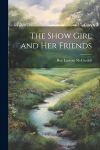 Produktbild: The Show Girl and Her Friends