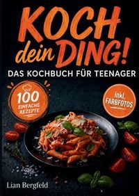 Produktbild: Koch dein Ding! - Das Kochbuch f&uuml;r Teenager