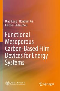 Produktbild: Functional Mesoporous Carbon-Based Film Devices for Energy Systems