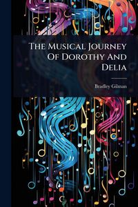 Produktbild: The Musical Journey Of Dorothy And Delia