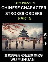 Produktbild: Chinese Character Strokes Orders (Part 5)- Learn Counting Number of Strokes in Mandarin Chinese Character Writing, Easy Lessons for Beginners (HSK All Levels), Simple Mind Game Puzzles, Answers, Simplified Characters, Pinyin, English
