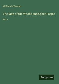 Produktbild: The Man of the Woods and Other Poems