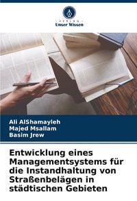 Produktbild: Entwicklung eines Managementsystems f&uuml;r die Instandhaltung von Stra&szlig;enbel&auml;gen in st&auml;dtischen Gebieten