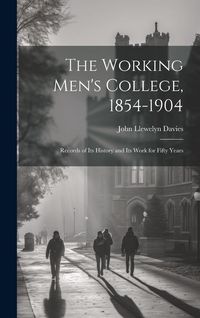 Produktbild: The Working Men's College, 1854-1904