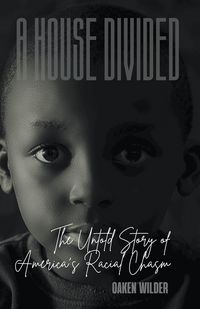 Produktbild: A House Divided - The Untold Story of America's Racial Chasm