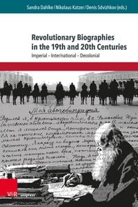 Produktbild: Revolutionary Biographies in the 19th and 20th Centuries