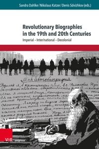 Produktbild: Revolutionary Biographies in the 19th and 20th Centuries