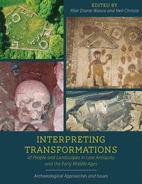 Produktbild: Interpreting Transformations of People and Landscapes in Late Antiquity and the Early Middle Ages