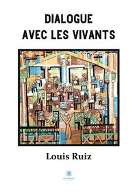 Produktbild: Ruiz-L: Dialogue avec les vivants