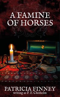 Produktbild: A Famine of Horses (Sir Robert Carey Mysteries, #1)