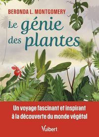Produktbild: Le g&eacute;nie des plantes : un voyage fascinant et inspirant &agrave; la