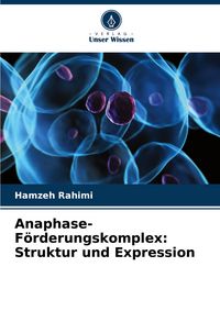 Produktbild: Anaphase-F&ouml;rderungskomplex: Struktur und Expression