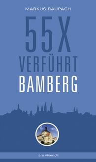 Bild vom Artikel 55 x verführt Bamberg vom Autor Markus Raupach