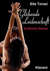 Produktbild: Gl&uuml;hende Leidenschaft. Erotischer Roman