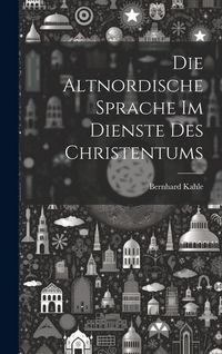 Produktbild: Die Altnordische Sprache im Dienste des Christentums