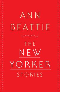 Produktbild: Beattie, A: New Yorker Stories