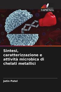 Produktbild: Sintesi, caratterizzazione e attivit&agrave; microbica di chelati metallici