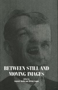 Produktbild: Between Still and Moving Images
