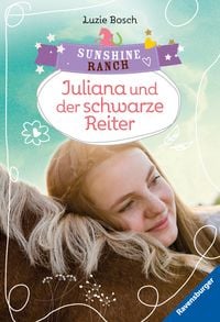 Produktbild: Sunshine Ranch, Band 5 - Juliana und der schwarze Reiter