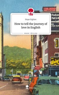 Produktbild: How to tell the journey of love in English. Life is a Story - story.one