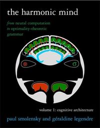 Bild vom Artikel The Harmonic Mind: From Neural Computation to Optimality-Theoretic Grammar Volume I: Cognitive Architecture vom Autor Paul Smolensky