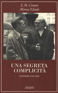 Produktbild: Una segreta complicit&agrave;. Lettere 1933-1983
