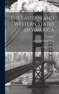 Produktbild: The Eastern and Western States of America: In Three Volumes; Volume 2